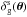 Mathematical equation: \hbox{$\delta^{\rm s}_{\rm g}(\vec\theta)$}