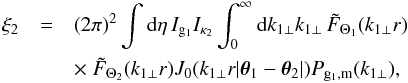 Mathematical equation: \begin{eqnarray} \xi_2 & = & (2\pi)^2 \int {\rm d}\eta \, I_{{\rm g}_1} I_{\kappa_2} \int_0^{\infty} {\rm d}k_{1\perp} k_{1\perp} \, \tilde{F}_{\Theta_1}(k_{1\perp} r) \nonumber \\ && \times~ \tilde{F}_{\Theta_2}(k_{1\perp} r) J_0(k_{1\perp} r |\vec\theta_1-\vec\theta_2|) P_{{\rm g}_1,{\rm m}}(k_{1\perp}) , \hspace{0.5cm} \label{xi2-delta2-kappa} \end{eqnarray}