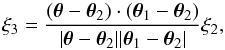 Mathematical equation: \begin{equation} \xi_3 = \frac{(\vec\theta-\vec\theta_2) \cdot (\vec\theta_1 - \vec\theta_2)} {| \vec\theta -\vec\theta_2 | | \vec\theta_1 - \vec\theta_2 |} \xi_2 , \label{xi3-xi2} \end{equation}
