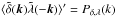 Mathematical equation: \hbox{$\langle \tilde\delta(\vk) \tilde\lambda(-\vk)\rangle' = P_{\delta,\lambda}(k)$}