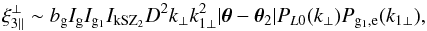 Mathematical equation: \begin{equation} \xi_{3\parallel}^{\perp} \sim b_{\rm g} I_{\rm g} I_{{\rm g}_1} I_{\rm kSZ_2} D^2 k_{\perp} k_{1\perp}^2 | \vec\theta-\vec\theta_2 | P_{L0}(k_{\perp}) P_{{\rm g}_1,{\rm e}}(k_{1\perp}) , \end{equation}