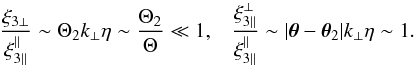 Mathematical equation: \begin{equation} \frac{\xi_{3\perp}}{\xi_{3\parallel}^{\parallel}} \sim \Theta_2 k_{\perp} \eta \sim \frac{\Theta_2}{\Theta} \ll 1 , \;\;\; \frac{\xi_{3\parallel}^{\perp}}{\xi_{3\parallel}^{\parallel}} \sim | \vec\theta - \vec\theta_2 | k_{\perp} \eta \sim 1 . \label{xi3-kSZ-comparison} \end{equation}