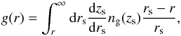 Mathematical equation: \begin{equation} g(r) = \int_r^{\infty} {\rm d}r_{\rm s} \frac{{\rm d}z_{\rm s}}{{\rm d}r_{\rm s}} n_{\rm g}(z_{\rm s}) \frac{r_{\rm s}-r}{r_{\rm s}} , \label{gr-lensing-def} \end{equation}