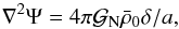 Mathematical equation: \begin{equation} \nabla^2 \Psi = 4 \pi {\cal G}_{\rm N} \bar\rho_0 \delta/a , \label{Poisson-x} \end{equation}