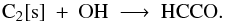 Mathematical equation: \appendix \setcounter{section}{1} \begin{equation} \rm C_2[s]\ +\ OH\ \longrightarrow\ HCCO. \label{ReactSootOxi} \end{equation}