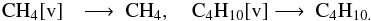Mathematical equation: \begin{eqnarray*} \rm CH_4[v]&\longrightarrow\ \rm CH_4 ,\quad \rm C_4H_{10}[v]\longrightarrow\ \rm C_4H_{10.} \end{eqnarray*}