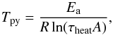 Mathematical equation: \appendix \setcounter{section}{1} \begin{equation} T_\mathrm{py}={E_\mathrm{a}\over R\ln(\tau_\mathrm{heat}A)}, \label{Tpyr} \end{equation}