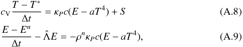 Mathematical equation: \appendix \setcounter{section}{1} \begin{eqnarray} &&c_{\rm V} \dfrac{T-T^{*}}{\Delta t} = \kappa_P c (E-aT^4) + S \label{fd1} \\ &&\dfrac{E-E^{n}}{\Delta t} - \hat{\Lambda} E = -\rho^{n} \kappa_P c(E-aT^4), \label{fd2} \end{eqnarray}