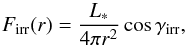Mathematical equation: \begin{equation} F_{\rm irr}(r)= \frac{L_\ast}{4\pi r^2} \cos{\gamma_{\rm irr}}, \label{fluxF} \end{equation}