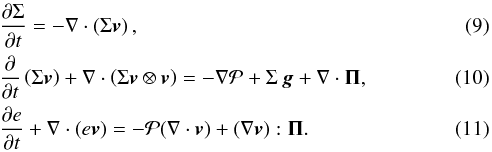 Mathematical equation: \begin{eqnarray} \label{cont2} && \frac{{\partial \Sigma }}{{\partial t}} = - \nabla \cdot \left( \Sigma \bl{v} \right), \\ \label{mom2} && \frac{\partial}{\partial t} \left( \Sigma \bl{v} \right) + \nabla \cdot \left( \Sigma \bl{v} \otimes \bl{v} \right) = - \nabla {\cal P} + \Sigma \, \bl{g} + \nabla \cdot \mathbf{\Pi}, \\ \label{energ2} && \frac{\partial e}{\partial t} +\nabla \cdot \left( e \bl{v} \right) = -{\cal P} (\nabla \cdot \bl{v}) + \left(\nabla \bl{v}\right):\mathbf{\Pi}. \end{eqnarray}