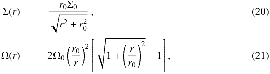 Mathematical equation: \begin{eqnarray} \Sigma(r) & = & {r_0 \Sigma_0 \over \sqrt{r^2+r_0^2}}\:, \\ \Omega(r) & = &2\Omega_0 \left( {r_0\over r}\right)^2 \left[\sqrt{1+\left({r\over r_0}\right)^2 } -1\right], \label{ic} \end{eqnarray}