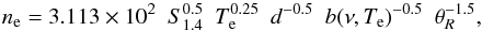Mathematical equation: \begin{equation} n_{\rm e} = 3.113\times10^2\ \ S^{0.5}_{1.4}\ \ T^{0.25}_{\rm e}\ \ d^{-0.5}\ \ b(\nu,T_{\rm e})^{-0.5}\ \ \theta^{-1.5}_R, \end{equation}
