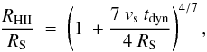 Mathematical equation: \begin{equation} \frac{R_{\rm HII}}{R_{\rm S}}\ =\ \left(1\ + \frac{7\ v _{\rm s}\ {t}_{\rm dyn}}{4\ R_{\rm S}}\right)^{4/7} \label{dw} , \end{equation}