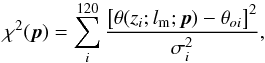 Mathematical equation: \begin{equation} \label{eq:chi2} \chi^{2}(\vec{p}) = \sum_{i}^{120}{\frac{\left[\theta(z_{i}; l_{\rm m}; \vec{p}) - \theta_{oi}\right]^{2}}{\sigma_{i}^{2}}}, \end{equation}
