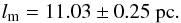Mathematical equation: \begin{equation} l_{\rm m} = 11.03\pm0.25 \ \mathrm{pc}. \end{equation}