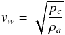 Mathematical equation: \begin{equation} v_w = \sqrt{\frac{p_c}{\rho_a}} \end{equation}