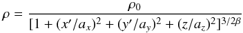 Mathematical equation: \begin{equation} \rho = \frac{\rho_0}{[1 + (x'/a_x)^2 + (y'/a_y)^2 + (z/a_z)^2]^{3 /2 \beta}} \label{eq:density} \end{equation}