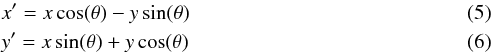 Mathematical equation: \begin{eqnarray} && x' = x \cos(\theta) - y \sin(\theta) \\ && y' = x \sin(\theta) + y \cos(\theta) \end{eqnarray}