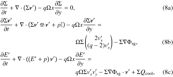 Mathematical equation: % subequation 1151 0 \begin{eqnarray} &&\frac{\partial \Sigma}{\partial t} + \nabla \cdot \left( \Sigma {\vec v'} \right) - q\Omega x \frac{\partial \Sigma}{\partial y} = 0 \label{eq:navier_stokes_fargo_a},\\ &&\frac{\partial \Sigma {\vec v'}}{\partial t} + \nabla \cdot \left(\Sigma {\vec v'}\otimes {\vec v'} + p \mathbb{I} \right) - q \Omega x \frac{\partial \Sigma {\vec v}'}{\partial y}= ~~ \nonumber\\ && \qquad \qquad \qquad \qquad \qquad\qquad\Omega \Sigma \begin{pmatrix} 2 v_y' \\ (q-2) v_x' \end{pmatrix} - \Sigma \nabla \Phi_{\mathrm{sg}} \label{eq:navier_stokes_fargo_b},\\ && \frac{\partial E'}{\partial t} + \nabla \cdot \left( \left(E' + p \right) {\vec v'} \right) - q\Omega x \frac{\partial E'}{\partial y}=~~ \nonumber \\ & & \qquad \qquad\qquad \qquad \qquad\qquad q \Omega \Sigma v_x' v_y' - \Sigma \nabla \Phi_{\mathrm{sg}} \cdot {\vec v'}+ \Sigma Q_{\mathrm{cool}}, \label{eq:navier_stokes_fargo_c} \end{eqnarray}