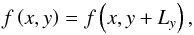 Mathematical equation: \begin{equation} f\left(x,y \right) = f\left(x, y+L_y \right) , \end{equation}