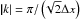 Mathematical equation: \hbox{${\vec |k|} = \pi/\left(\!\sqrt{2} \Delta x\right)$}