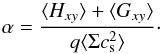 Mathematical equation: \begin{equation} \label{eq:alpha_numerical} \alpha = \frac{\langle H_{xy} \rangle + \langle G_{xy} \rangle}{q \langle \Sigma c_{\mathrm{s}}^2 \rangle}\cdot \end{equation}