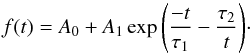 Mathematical equation: \begin{equation} f(t) = A_0 + A_1 \exp{\left(\frac{-t}{\tau_1}-\frac{\tau_2}{t}\right)}\cdot \label{eqn:lightcurve} \end{equation}