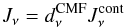 Mathematical equation: \begin{equation} \label{uziteJ} J_\nu = d_\nu^\text{CMF} J_\nu^\text{cont} \end{equation}