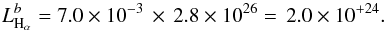 Mathematical equation: \begin{equation} L _{{\rm H}_{\alpha}}^b = 7.0 \times 10^{-3} \, \times \,2.8 \times 10^{26} =\,2.0\times10^{+24}. \end{equation}
