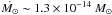 Mathematical equation: \hbox{$\dot{M_{\odot}} \sim 1.3\times 10^{-14}~M_{\odot}$}