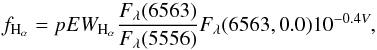 Mathematical equation: \begin{equation} f _{{\rm H}_{\alpha}}= pEW _{{\rm H}_{\alpha}} \frac{F_{\lambda}(6563)}{F_{\lambda}(5556)} F_{\lambda}(6563,0.0) 10^{-0.4V} , \end{equation}