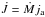 Mathematical equation: \hbox{$\dot{J}=\dot{M}j_{\text{a}}$}