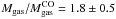 Mathematical equation: \hbox{$M_{\rm gas}/M_{\rm gas}^{\rm CO}=1.8\pm0.5$}