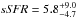 Mathematical equation: \hbox{$\textit{sSFR}=5.8^{+9.0}_{-4.7}$}