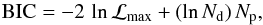 Mathematical equation: \begin{equation} {\rm BIC} = -2\,\ln {\cal L}_{\rm max} + (\ln N_{\rm d})\,N_{\rm p} , \end{equation}
