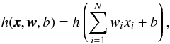 Mathematical equation: \begin{equation} \label{eq:ANN} h(\pmb{x},\pmb{w}, b) = h\left(\sum_{i=1}^N w_i x_i + b\right), \end{equation}