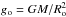 Mathematical equation: \hbox{$g_{\rm o}=GM/R^2_{\rm o}$}