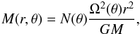 Mathematical equation: \begin{eqnarray} M(r,\theta)=N(\theta)\frac{\Omega^2(\theta)r^2}{GM}, \label{new_eq5} \end{eqnarray}