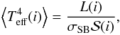 Mathematical equation: \begin{eqnarray} \left\langle T_{\rm eff}^4(i)\right\rangle = \frac{L(i)}{\sigma_{\rm SB}\mathcal{S}(i)}, \label{teff_i} \end{eqnarray}