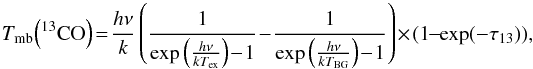 Mathematical equation: \begin{equation} T_{\rm mb}\!\left(^{13}{\rm CO}\right)\!=\!\frac{h\nu}{k}\left(\frac{1}{{\rm exp}\left(\frac{h\nu}{kT_{\rm ex}}\right)\!-\!1}\!-\!\frac{1}{{\rm exp}\left(\frac{h\nu}{kT_{\rm BG}}\right)\!-\!1}\right) \times (1\!-\!{\rm exp}(-\tau_{13})), \end{equation}