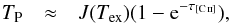 Mathematical equation: \appendix \setcounter{section}{1} \begin{eqnarray} T_{\mathrm{P}} &\approx& J(T_{\mathrm{ex}})(1-{\rm e}^{-\tau_{\mathrm{[C\,\textsc{ii}]}}}), \label{eq.Tp2} \end{eqnarray}