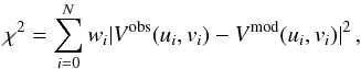 Mathematical equation: \begin{equation} \chi^{2} = \sum_{i=0}^{N}w_{i}|V^{\mathrm{obs}}(u_{i}, v_{i})-V^{\mathrm{mod}}(u_{i}, v_{i})|^{2}\,, \end{equation}
