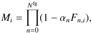 Mathematical equation: \begin{equation} M_i = \prod_{n=0}^{N^\text{fg}} (1 - \alpha_n F_{n,i}), \label{eq:foreground_mod} \end{equation}