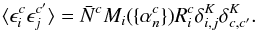 Mathematical equation: \begin{equation} \langle \epsilon^c_i \epsilon^{c'}_j \rangle = \bar{N}^c M_i(\{\alpha^c_n\}) R^c_i \delta^K_{i,j} \delta^K_{c,c'}. \end{equation}