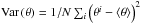 Mathematical equation: \hbox{$\mathrm{Var} \left(\theta\right) = 1/N \sum_i \left(\theta^i -\left \langle \theta\right \rangle \right)^2$}
