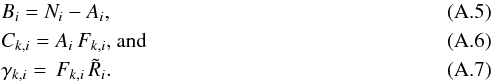Mathematical equation: \appendix \setcounter{section}{1} \begin{eqnarray} &&B_i = N_i - A_i, \\ &&C_{k,i} = A_i\, F_{k,i} \text{, and} \\ &&\gamma_{k,i} = \, F_{k,i}\, \tilde{R}_i . \end{eqnarray}