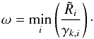 Mathematical equation: \appendix \setcounter{section}{1} \begin{equation} \omega = \min_{i} \left(\frac{\tilde{R}_i}{\gamma_{k,i}}\right) \cdot \end{equation}