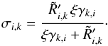 Mathematical equation: \appendix \setcounter{section}{1} \begin{equation} \sigma_{i,k} = \frac{\tilde{R}'_{i,k}\, \xi \gamma_{k,i}}{\xi \gamma_{k,i}+\tilde{R}'_{i,k}} \cdot \end{equation}