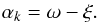 Mathematical equation: \appendix \setcounter{section}{1} \begin{equation} \alpha_k= \omega-\xi . \end{equation}