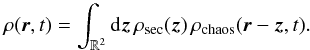 Mathematical equation: \begin{equation} \label{eq:r_pdf} \rho(\vec{r}, t) = \int_{\mathbb{R}^2} {\rm d}\vec{z} \, \rho_{\mathrm{sec}}(\vec{z}) \, \rho_{\mathrm{chaos}}(\vec{r}-\vec{z},t) . \end{equation}